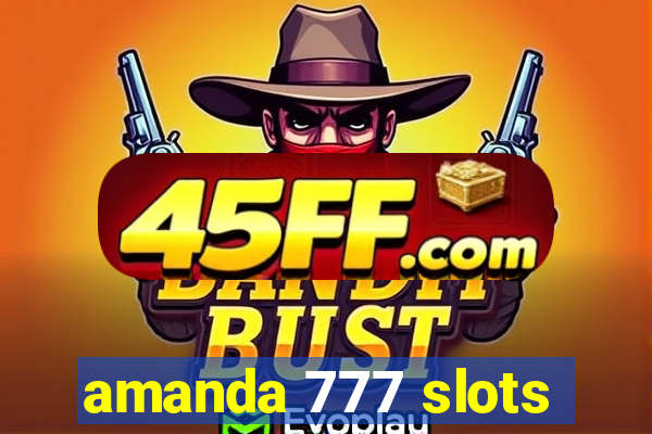 amanda 777 slots